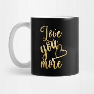 Love You More v2 Mug